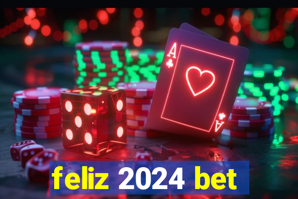 feliz 2024 bet